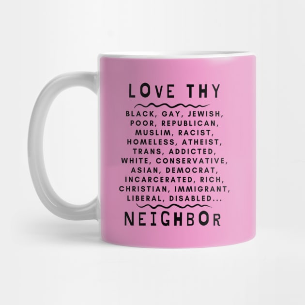 Love Thy Neighbor by E.S. Creative